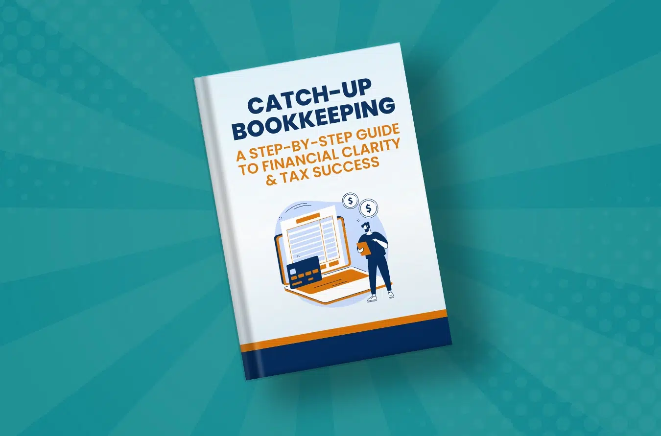 Catch-Up Bookkeeping: A Step-by-Step Guide to Financial Clarity & Tax Success